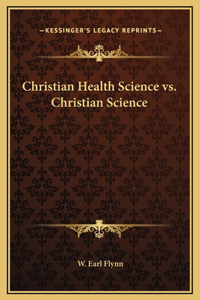Christian Health Science vs. Christian Science