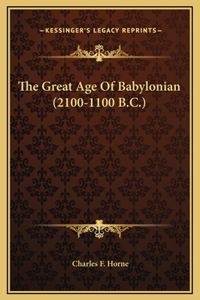 The Great Age Of Babylonian (2100-1100 B.C.)