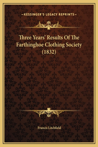 Three Years' Results Of The Farthinghoe Clothing Society (1832)