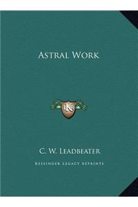 Astral Work