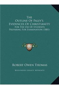 The Outline Of Paley's Evidences Of Christianity