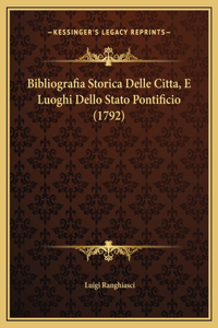 Bibliografia Storica Delle Citta, E Luoghi Dello Stato Pontificio (1792)