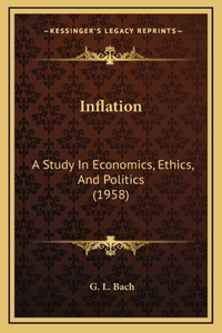 Inflation: A Study In Economics, Ethics, And Politics (1958)