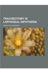 Tracheotomy in Laryngeal Diphtheria