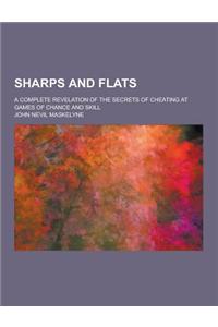 Sharps and Flats; A Complete Revelation of the Secrets of Cheating at Games of Chance and Skill