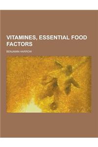 Vitamines, Essential Food Factors