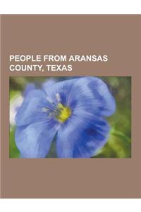 People from Aransas County, Texas: People from Corpus Christi, Texas, Larry Norman, Farrah Fawcett, Eva Longoria, Colleen Larose, Bobby LaBonte, Charl