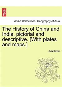 History of China and India, Pictorial and Descriptive. [With Plates and Maps.]
