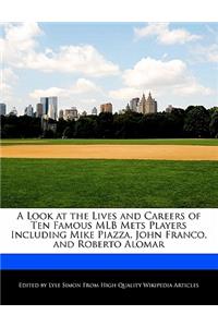 A Look at the Lives and Careers of Ten Famous Mlb Mets Players Including Mike Piazza, John Franco, and Roberto Alomar