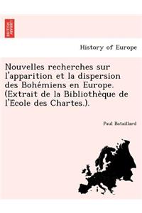 Nouvelles recherches sur l'apparition et la dispersion des Bohémiens en Europe. (Extrait de la Bibliothèque de l'École des Chartes.).