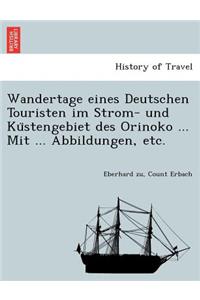 Wandertage eines Deutschen Touristen im Strom- und Küstengebiet des Orinoko ... Mit ... Abbildungen, etc.