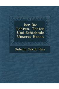 Ber Die Lehren, Thaten Und Schicksale Unseres Herrn