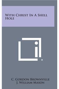 With Christ in a Shell Hole