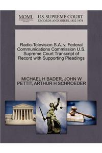 Radio-Television S.A. V. Federal Communications Commission U.S. Supreme Court Transcript of Record with Supporting Pleadings