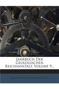 Jahrbuch Der Geologischen Reichsanstalt, Volume 9...