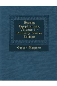 Etudes Egyptiennes, Volume 1