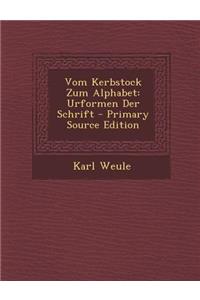 Vom Kerbstock Zum Alphabet