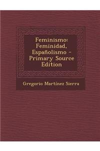 Feminismo: Feminidad, Espanolismo