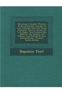 Dictionnaire Complet D'Homere Et Des Homerides