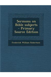 Sermons on Bible Subjects
