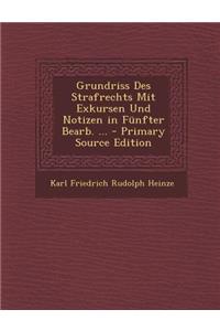 Grundriss Des Strafrechts Mit Exkursen Und Notizen in Funfter Bearb. ...