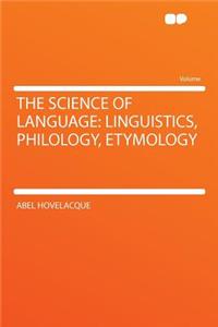 The Science of Language