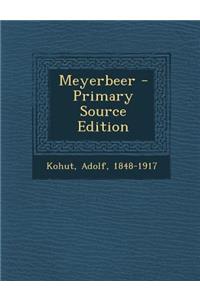Meyerbeer - Primary Source Edition