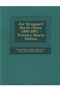 Zur Kriegszeit Durch China, 1900-1901