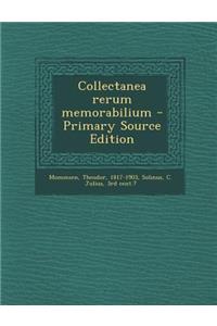 Collectanea Rerum Memorabilium - Primary Source Edition
