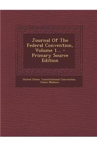 Journal of the Federal Convention, Volume 1...