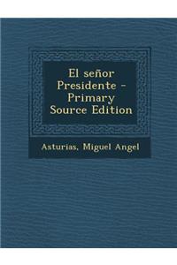 El Senor Presidente - Primary Source Edition