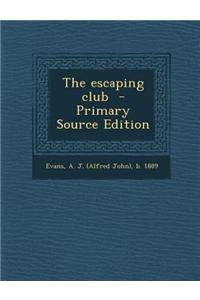 The Escaping Club - Primary Source Edition