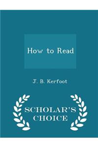 How to Read - Scholar's Choice Edition