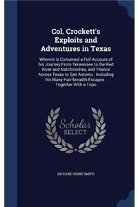 Col. Crockett's Exploits and Adventures in Texas
