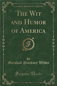 The Wit and Humor of America, Vol. 4 (Classic Reprint)