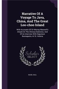 Narrative Of A Voyage To Java, China, And The Great Loo-choo Island