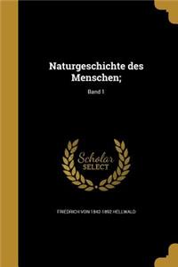 Naturgeschichte Des Menschen;; Band 1