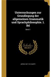 Untersuchungen zur Grundlegung der allgemeinen Grammatik und Sprachphilosophie. 1. Bd; Band 1