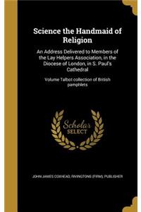 Science the Handmaid of Religion