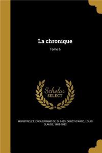 La chronique; Tome 6