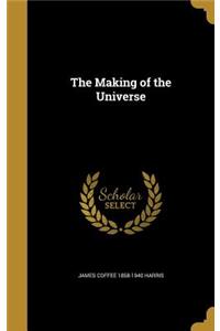 Making of the Universe