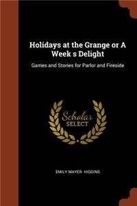 Holidays at the Grange or a Week S Delight