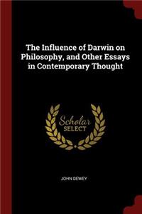 The Influence of Darwin on Philosophy, and Other Essays in Contemporary Thought