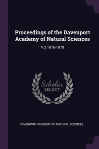 Proceedings of the Davenport Academy of Natural Sciences: V.2 1876-1878