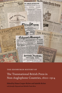 The Edinburgh History of the Transnational British Press in Non-Anglophone Countries, 18001914