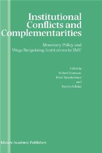 Institutional Conflicts and Complementarities: Monetary Policy and Wage Bargaining Institutions in Emu