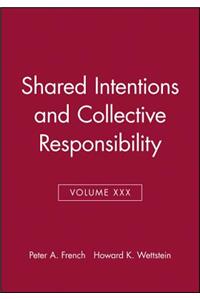 Shared Intentions and Collective Responsibility, Volume XXX