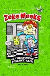 Zeke Meeks vs the Stinkin Science Fair