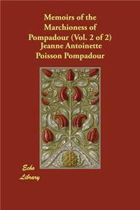 Memoirs of the Marchioness of Pompadour (Vol. 2 of 2)