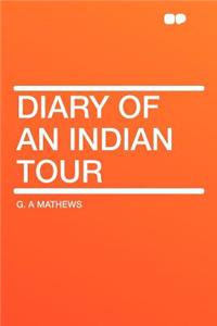 Diary of an Indian Tour